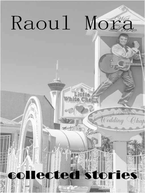 Title details for Collected Stories by Raoul Mora - Available